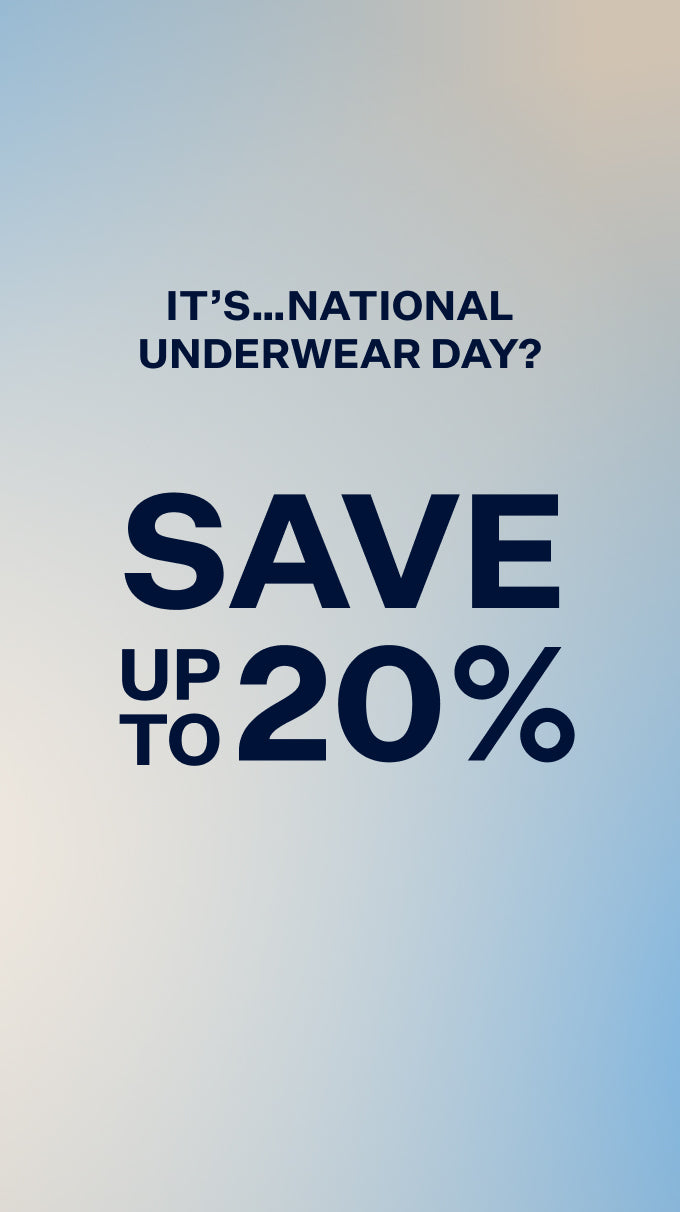 It’s…National Underwear Day? Save up to 20%