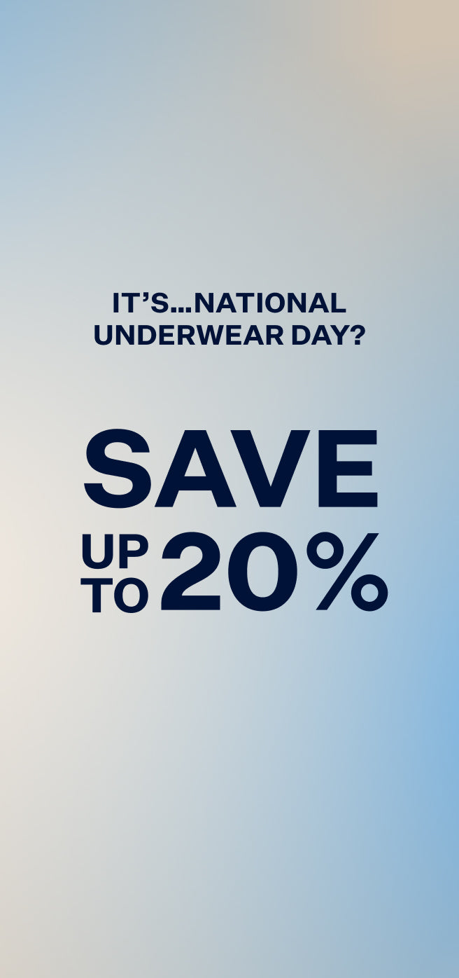 It’s…National Underwear Day? Save up to 20%